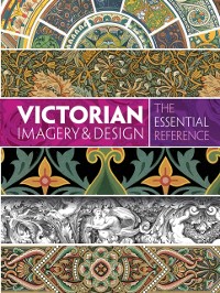 Cover Victorian Imagery and Design: The Essential Reference