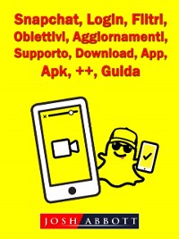 Cover Snapchat, Login, Filtri, Obiettivi, Aggiornamenti, Supporto, Download, App, Apk, ++, Guida