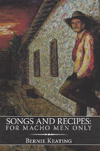 Cover Songs and Recipes: for Macho Men Only