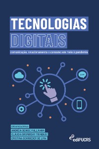 Cover Tecnologias Digitais: comunicação, relacionamento e consumo em meio à pandemia