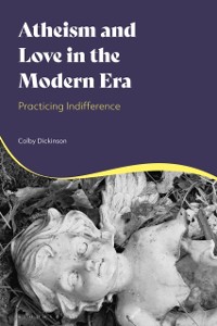 Cover Atheism and Love in the Modern Era