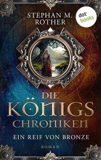 Cover Die Königschroniken: Ein Reif von Bronze