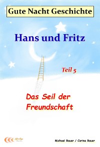 Cover Gute-Nacht-Geschichte: Hans und Fritz - Das Seil der Freundschaft