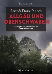 Cover Lost & Dark Places Allgäu & Oberschwaben