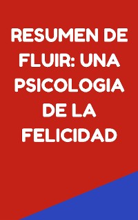 Cover Resumen de Fluir: Una Psicologia de la Felicidad