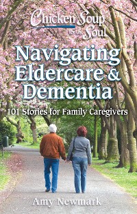Cover Chicken Soup for the Soul: Navigating Eldercare & Dementia