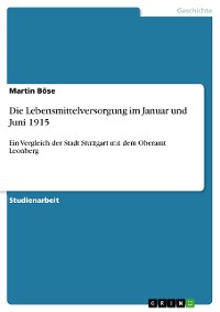 Cover Die Lebensmittelversorgung im Januar und Juni 1915