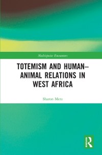 Cover Totemism and Human-Animal Relations in West Africa