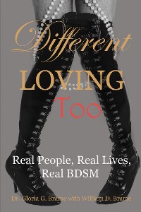 Cover Different Loving Too: Real People, Real Lives, Real BDSM