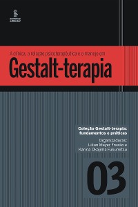 Cover A clínica, a relação psicoterapêutica e o manejo em Gestalt-terapia
