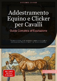 Cover Addestramento Equino e Clicker per Cavalli: Guida Completa all'Equitazione