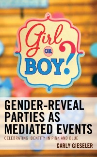 Cover Gender-Reveal Parties as Mediated Events