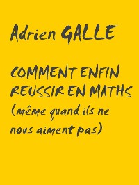 Cover Comment enfin réussir en maths