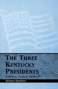Cover The Three Kentucky Presidents