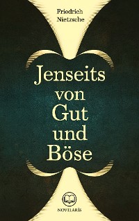 Cover Friedrich Nietzsche: Jenseits von Gut und Böse (Novelaris Klassik)