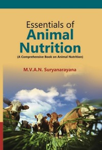 Cover Essentials of Animal Nutrition (A Comprehensive Book on Animal Nutrition)