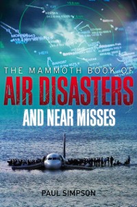 Cover Mammoth Book of Air Disasters and Near Misses