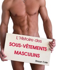 Cover L''Histoire des Sous-Vêtements Masculins