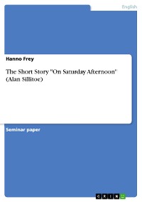 Cover The Short Story "On Saturday Afternoon" (Alan Sillitoe)