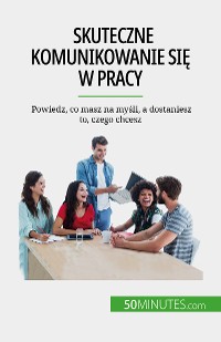 Cover Skuteczne komunikowanie się w pracy