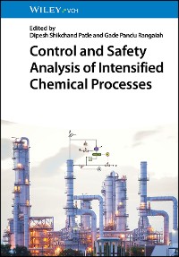 Cover Control and Safety Analysis of Intensified Chemical Processes
