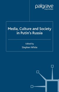 Cover Media, Culture and Society in Putin's Russia
