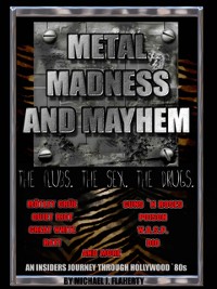 Cover Metal, Madness & Mayhem: An Insider's Journey Through the Hollywood '80s