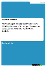 Cover Auswirkungen des digitalen Wandels auf LGBTQ+-Personen. Neuartige Chancen der gesellschaftlichen und politischen Teilhabe?