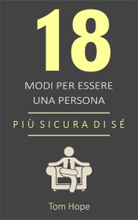 Cover 18 Modi Per Essere Una Persona Più Sicura Di Sé