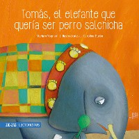 Cover Tomás, el elefante que quería ser perro salchicha