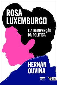 Cover Rosa Luxemburgo e a reinvenção da política