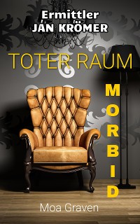 Cover Jan Krömer - Ermittler: "Toter Raum" und "Morbid"