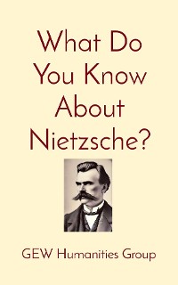 Cover What Do You Know About Nietzsche?