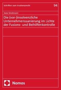 Cover Die (vor-)insolvenzliche Unternehmenssanierung im Lichte der Fusions- und Beihilfenkontrolle