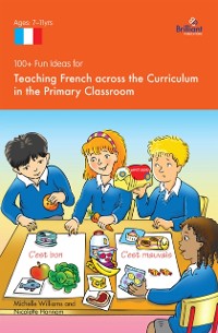 Cover 100+ Fun Ideas for Teaching French across the Curriculum