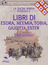 Cover La Sacra Bibbia - Libri storici - Libri di Esdra, Neemia, Tobia, Giuditta, Ester