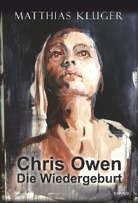 Cover Chris Owen - Die Wiedergeburt