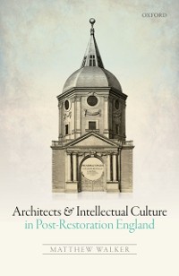 Cover Architects and Intellectual Culture in Post-Restoration England