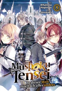 Cover Mushoku Tensei: In dieser Welt mach ich alles anders (Light Novel): Band 5