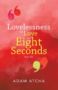 Cover Lovelessness to Love in Eight Seconds