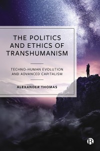 Cover The Politics and Ethics of Transhumanism