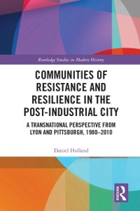 Cover Communities of Resistance and Resilience in the Post-Industrial City