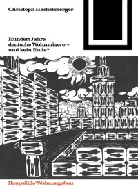 Cover Hundert Jahre deutsche Wohnmisere und kein Ende?