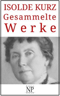 Cover Isolde Kurz – Gesammelte Werke