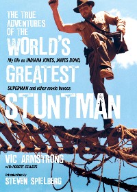 Cover The True Adventures of the World's Greatest Stuntman