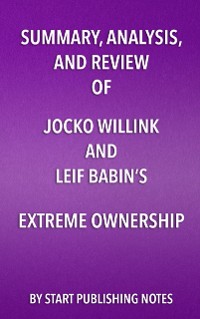 Cover Summary, Analysis, and Review of Jocko Willink and Leif Babin's Extreme Ownership
