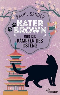 Cover Kater Brown und die Kämpfer des Ostens