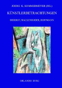 Cover Künstlerbetrachtungen: Diderot, Wackenroder, Hoffmann