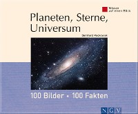 Cover Planeten, Sterne, Universum: 100 Bilder - 100 Fakten