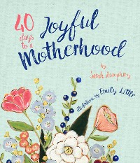 Cover 40 Days to a Joyful Motherhood